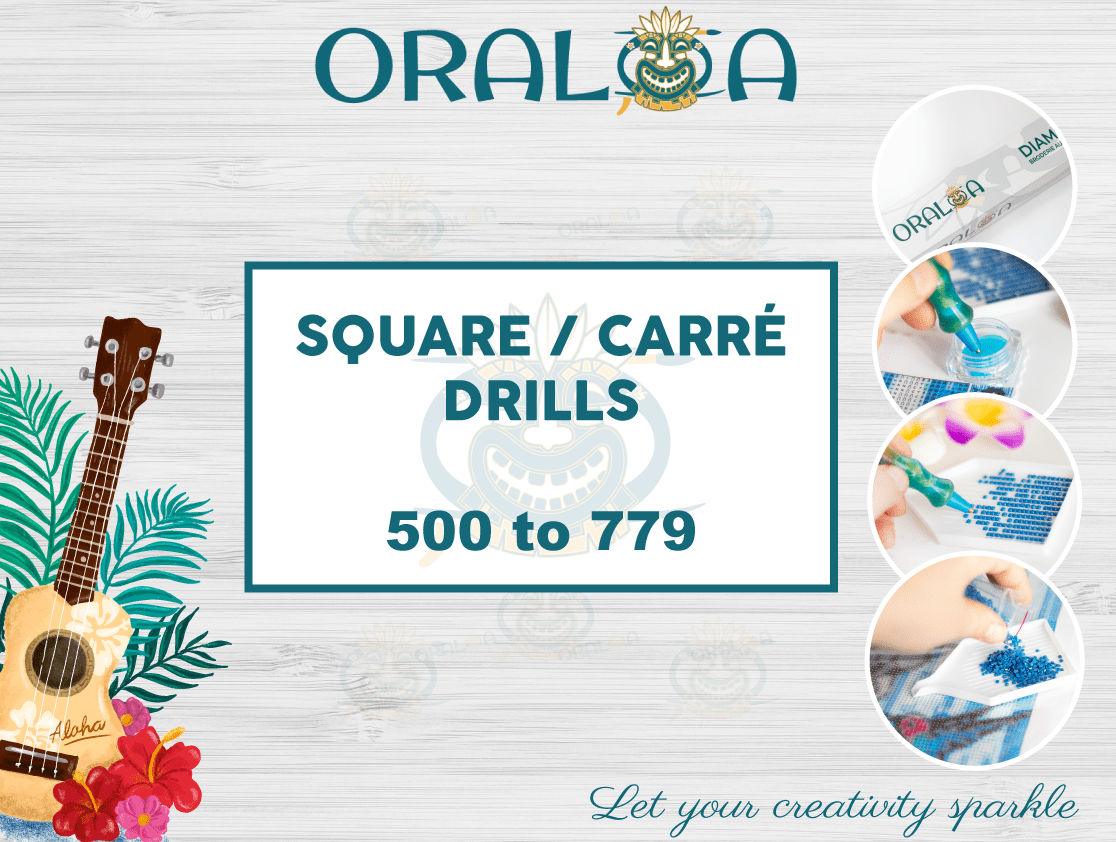 Square drills 500 to 779 Oraloa.