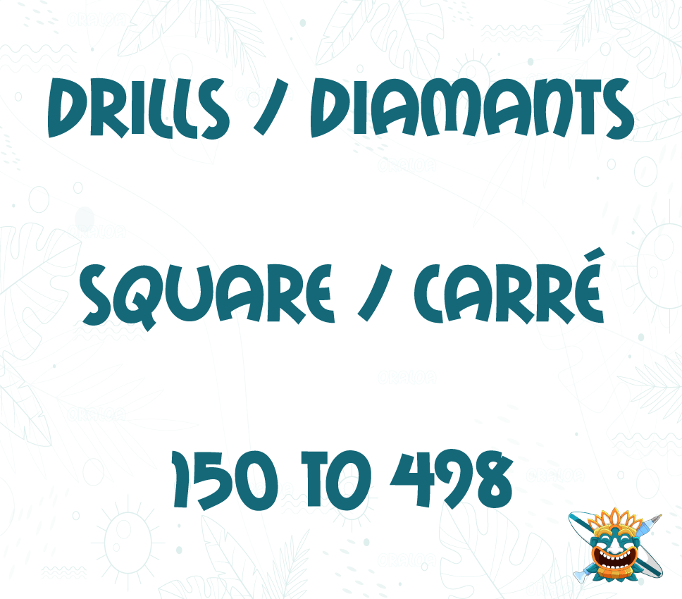 Square drills 150 to 498 Oraloa.