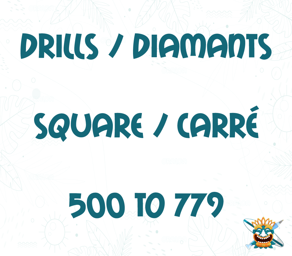 Square drills 500 to 779 Oraloa.